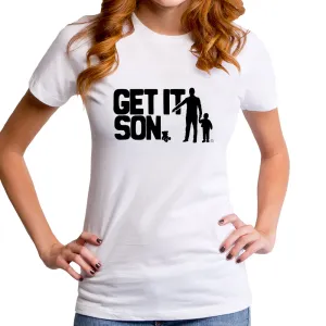 Get it Son Women's T-Shirt