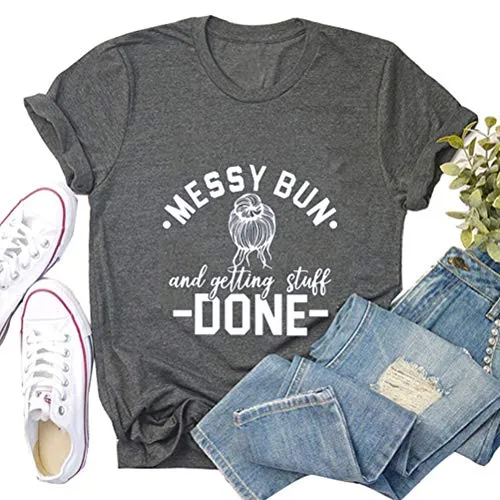 Messy Bun and Getting Stuff Done T-Shirt for Women