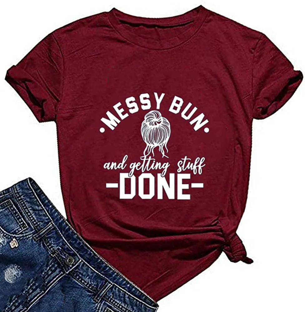 Messy Bun and Getting Stuff Done T-Shirt for Women