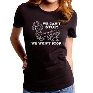 We Can't Stop Women's T-Shirt